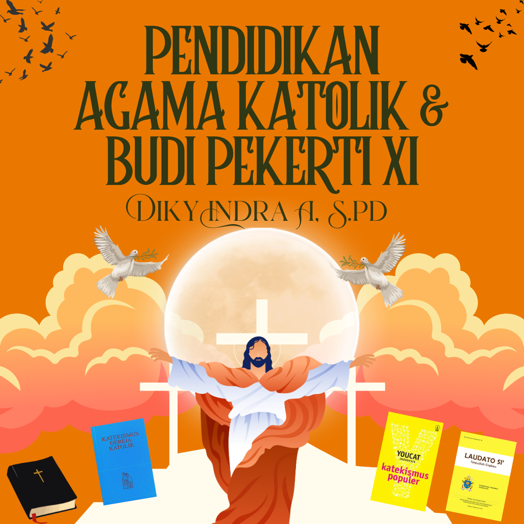 PENDIDIKAN AGAMA KATOLIK DAN BUDI PEKERTI XI